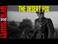 THE DESERT FOX: THE STORY OF ROMMEL.  1951 - WW2 Full Movie - Action Movie - English - HD