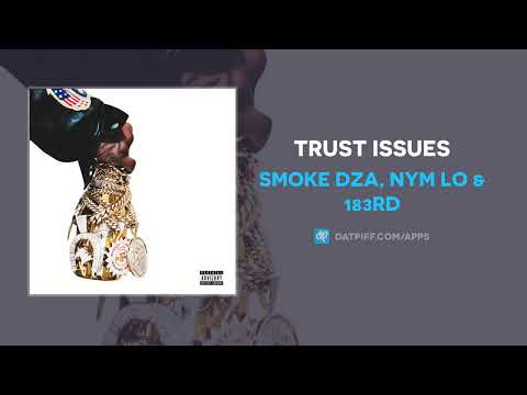 Smoke DZA, Nym Lo & 183rd - Trust Issues (AUDIO)