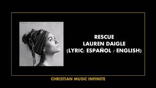 Rescue - Lauren Daigle (Lyrics Español / English)