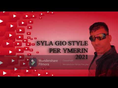 SYLA GIO STYLE - Hit 2021 Per Ymerin & Familja Ibrahimi