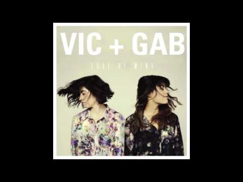 Vic + Gab - Call Me When You Can Be You