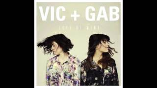 Vic + Gab - Call Me When You Can Be You