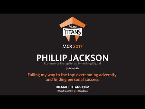 Mage Titans MCR 2017 - Phillip Jackson - Failing My Way to the Top: Overcoming Adversity...