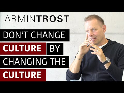 Don t change Culture by changing the Culture