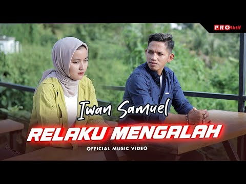 Iwan Samuel - Relaku Mengalah (Official Music Video)