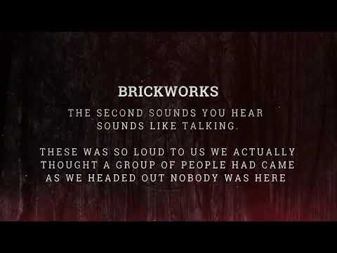 Ghostly Voices At The Brickworks