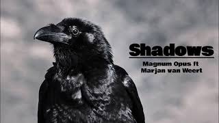 “Shadows” by Magnum opus ft. Marjan van Weert