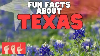 ASL Fun Facts about Texas