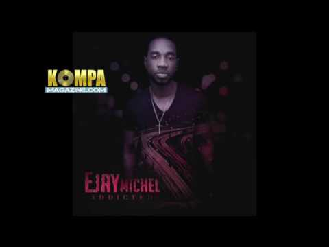 EJAY MICHEL "Addicted" (NEW Feb 2017 song)