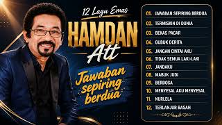Download lagu HAMDAN ATT Dua Belas Lagu Emas Terbaik Sepanjang Masa Full Nonstop mp3