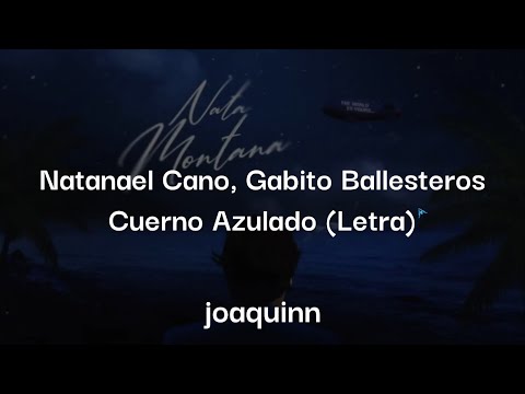 Natanael Cano, Gabito Ballesteros - Cuerno Azulado (Letra)