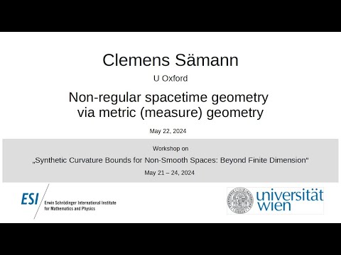 Clemens Sämann - Non-regular spacetime geometry via metric (measure) geometry
