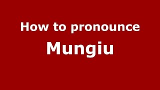 How to pronounce Mungiu