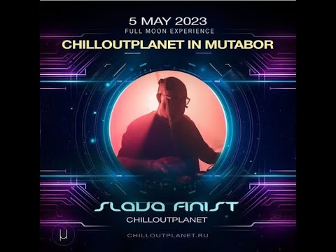 Slava Finist/Live DJmix/Part2/ChillOutPlanet in Mutabor /05 05 2023