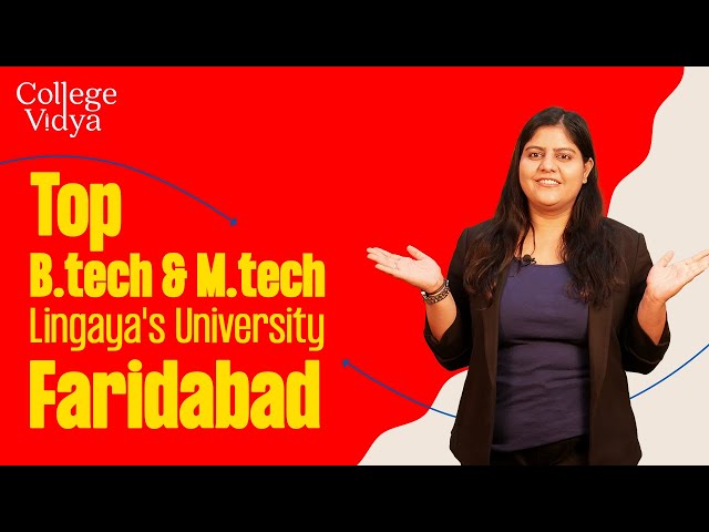 Lingayas University Faridabad: B.Tech| M.Tech | Working Professionals | Career | Fee | Placement