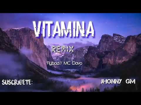 Vitamina Remix... flyboiz // MC Davo 🍁