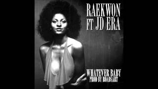 Raekwon - Whatever Baby (feat. JD era) [EXPLiCiT]