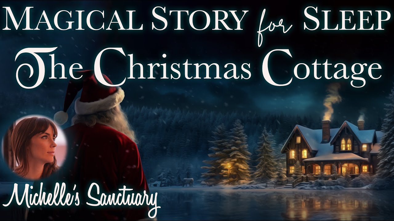 Magical Sleep Story ✨ THE CHRISTMAS COTTAGE ❄️ Cozy Bedtime Story for Grown-Ups