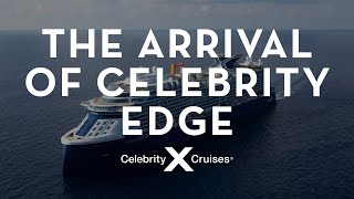 Celebrity Edge: From Steel-Cutting to Sail-In Celebrity Edge: From Steel-Cutting to Sail-In
