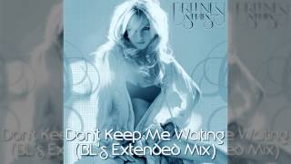 Britney Spears - Don&#39;t Keep Me Waiting (BL&#39;s Extended Mix)