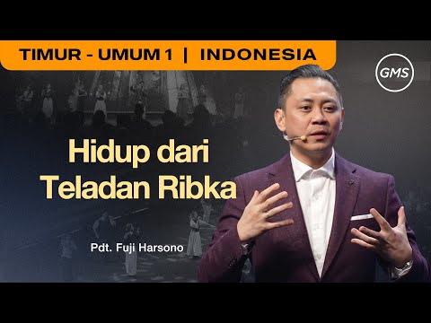 Hidup Dari Teladan Ribka - Pdt. Fuji Harsono (GMS Church)
