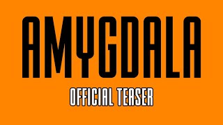 AMYGDALA - Official Teaser Trailer