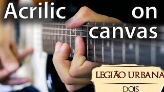 Acrilic On Canvas (instrumental Legião Urbana)