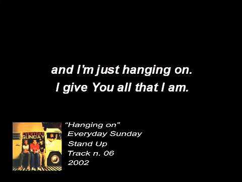 Everyday Sunday - Hanging on (Lyrics)