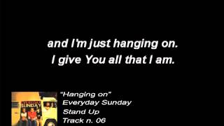 Everyday Sunday - Hanging on (Lyrics)