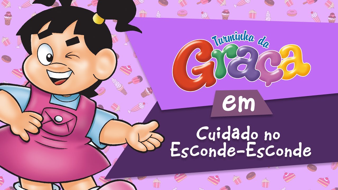 Turminha da Graça - Cuidado no Esconde-Esconde