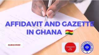 Get Affridavit and Gazette done in Ghana 🇬🇭 without a middle man