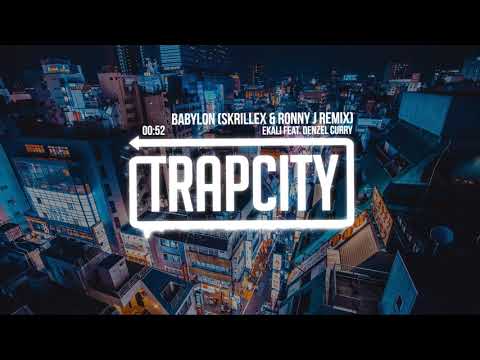 Ekali – Babylon ft. Denzel Curry (Skrillex & Ronny J Remix)