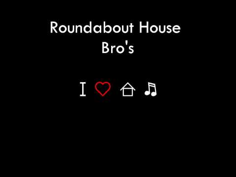 Roundabout House Bro's - Heartbeat