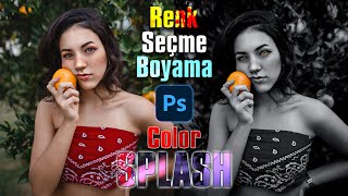 COLOR SPLASH | Renk Seçme/Boyama | Photoshop Dersleri