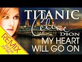 Céline Dion My Heart Will Go On Richie Jones Remix