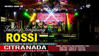 Download lagu ROSSI  ~ TARLING TENGDUNG || CITRA NADA LIVE DESA NEGLA (BLOK 2) || LOSARI - BREBES mp3