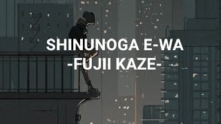 Fujii Kaze -Shinunoga E-wa-(easy lyrics)