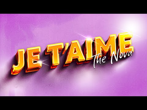 The Nova - Je T'aime | Lyric Video