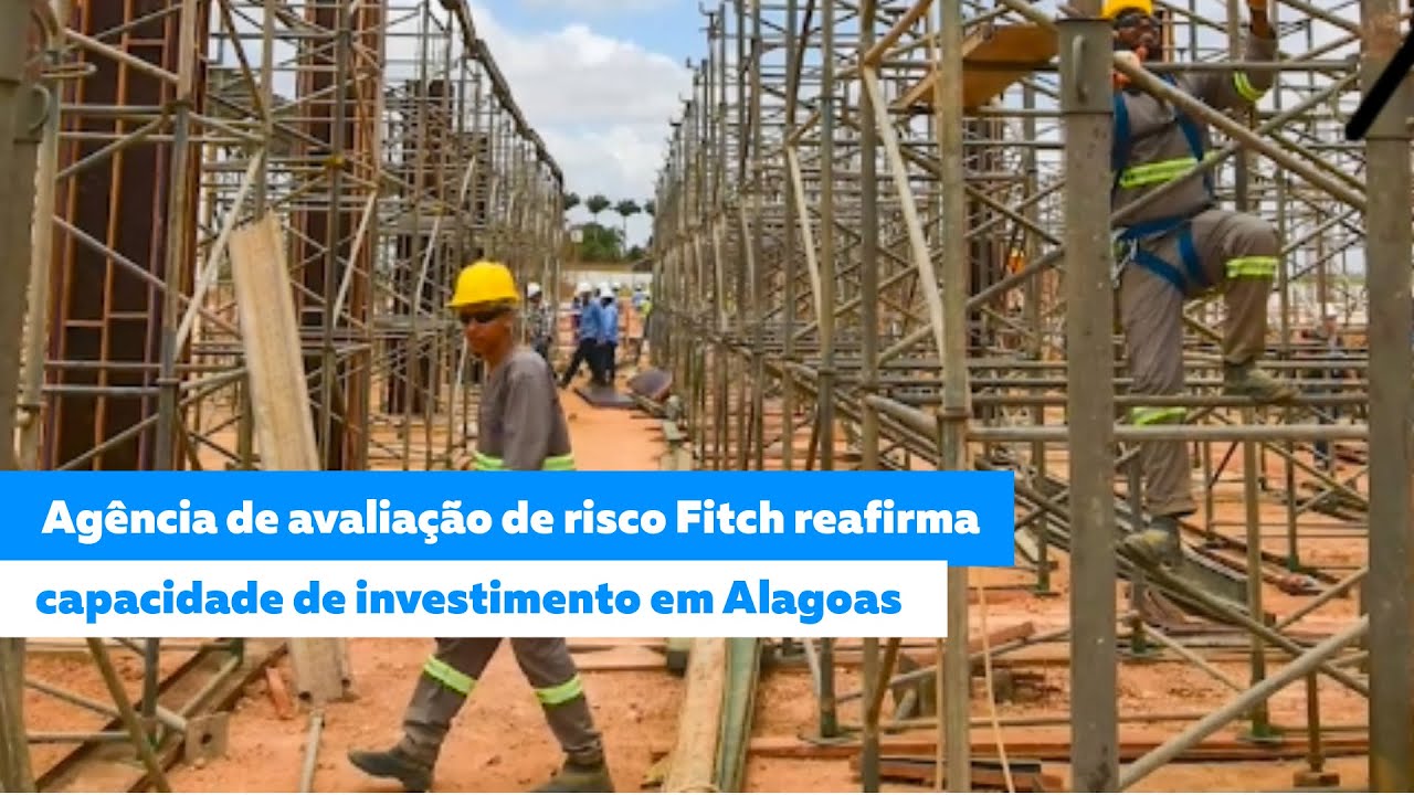 Agência de avaliação de risco Fitch reafirma capacidade de investimento de Alagoas
