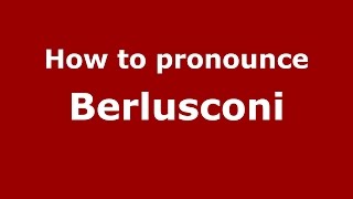 How to pronounce Berlusconi