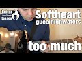 Softheart Guccihighwaters Too Much Guitar Tutorial