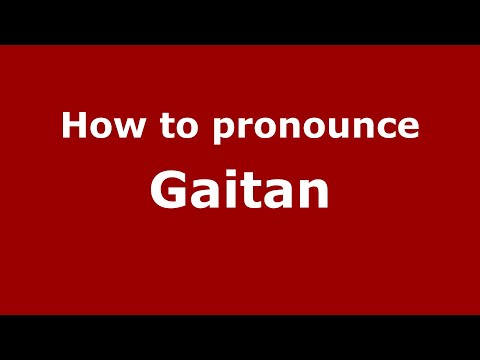 How to pronounce Gaitan