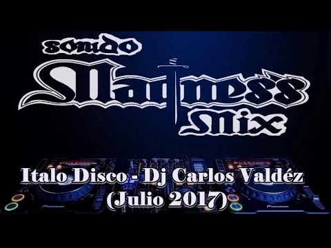Italo Disco - Dj Carlos Valdez (Julio 2017)