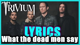 Download lagu Trivium - What the dead men say ( Lyrics - Letra ) ❗❗❗❗❗❗ mp3