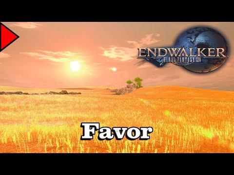 🎼 Favor (𝐄𝐱𝐭𝐞𝐧𝐝𝐞𝐝) 🎼 - Final Fantasy XIV