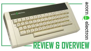 Acorn Electron - Review & Overview