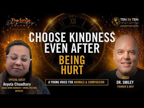 Kindness, Animal Welfare & Never Giving Up | 10 in 10 with Dr. Smiley