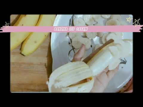 Banana Ice Cream // Lock down time pass