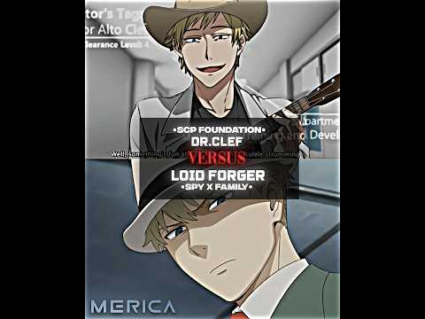 Dr. Clef #vs Loid Forger | #anime #shorts #whoisstrongest #spyxfamily #scp #edit #debate