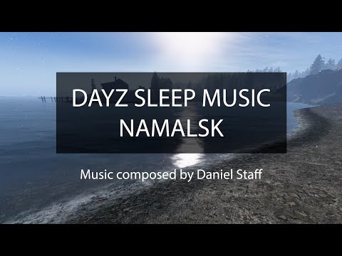 DAYZ Sleep Music: Namalsk Island Edition